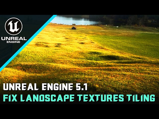 Open World - Landscape Texture Tiling Unreal Engine 5.1