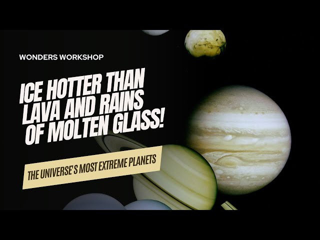 Unbelievable Planetary Wonders! Discover Ice That Burns Hotter Than Lava & Glass Rainstorms in Space