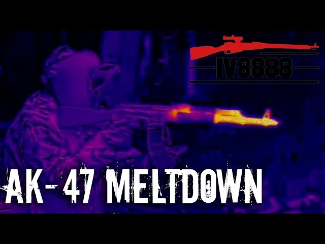 Ultimate AK-47 Meltdown! Thermal Directors Cut