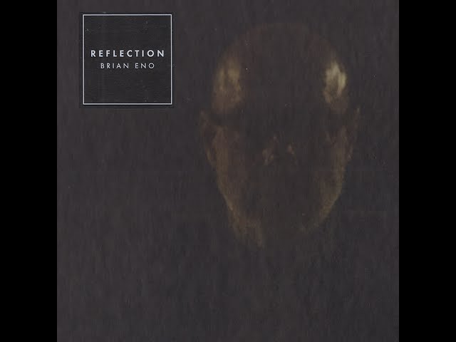 Brian Eno - Reflection (2016)