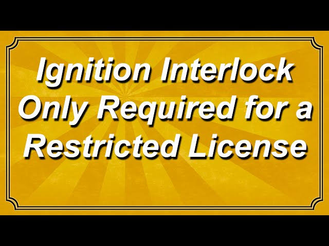Virginia DUI / DWI - Ignition Interlock Only Required for a Restricted License