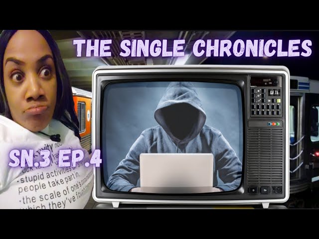 The Single Chronicles (the one about stalkers) Sn.3 Ep.4