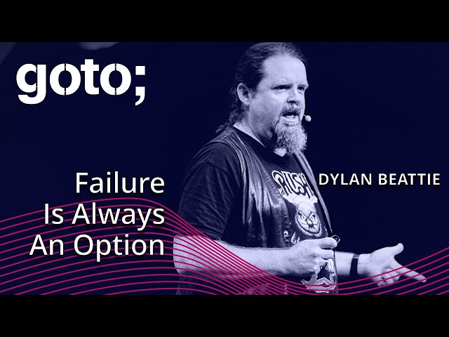 Failure Is Always An Option • Dylan Beattie • GOTO 2023