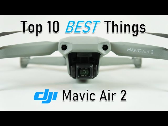 Top 10 BEST Things about the DJI Mavic Air 2