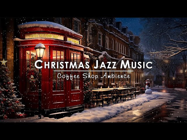 Relaxing Instrumental Christmas Jazz Music ☕ Snow Falling Ambience at Cozy Christmas Coffee Shop