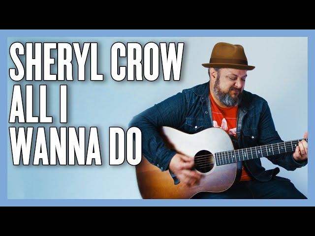 Sheryl Crow All I Wanna Do Guitar Lesson + Tutorial