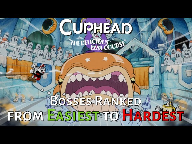 Ranking the Bosses of Cuphead: The Delicious Last Course from Easiest to Hardest