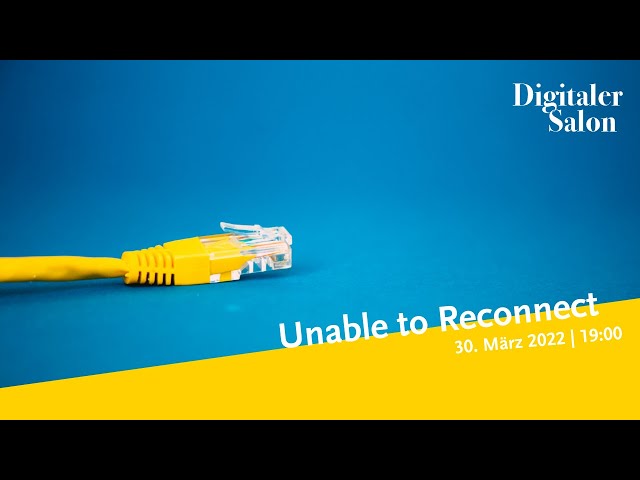 Digitaler Salon: Unable to Reconnect