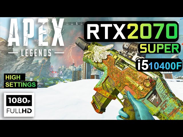 Apex Legends Season 15 / RTX 2070 Super + i5 10400F/ High Settings / 1080P