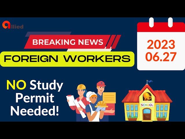 Exciting News for Foreign Workers to study in Canada: No Study Permit Needed!