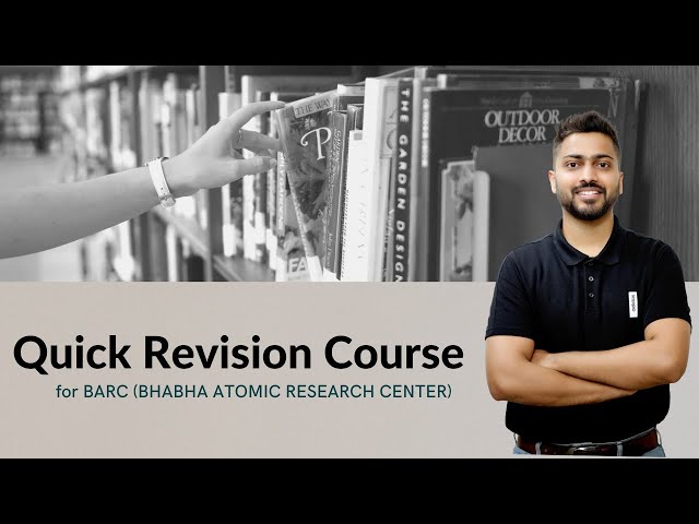 Quick Revision Course for BARC Recruitment 2021