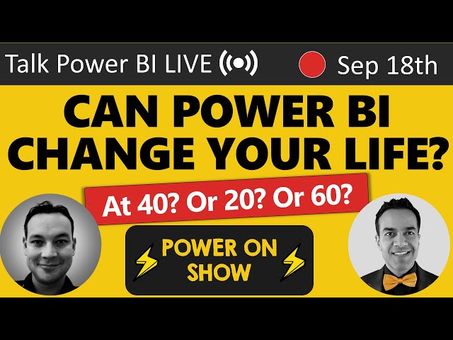 Can Power BI Transform Your Life at 40? (Or 20 or 60?) #PowerOn Show with Charles & Avi 🔴TalkPowerBI