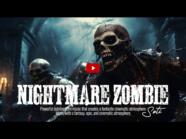 Nightmare Zombie🎵🎧🎤Powerful prog dubstep music like a scene from a fantastic movie_#dubstep