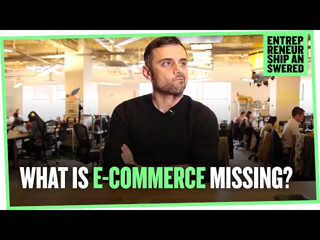 What Is E-Commerce Missing?