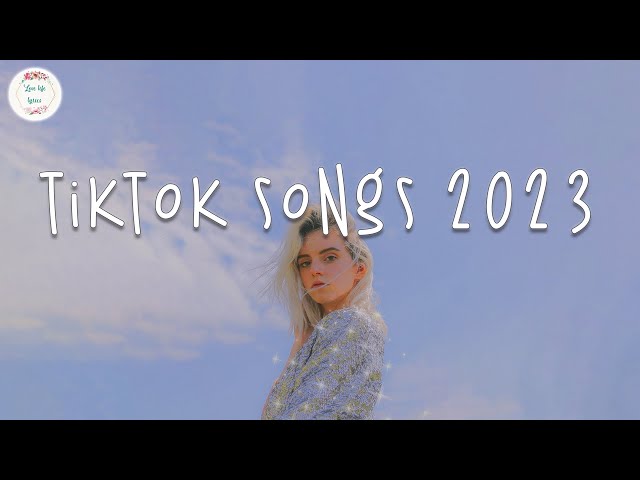Tiktok songs 2023 🍄 Best tiktok songs 2023 ~ Trending songs latest