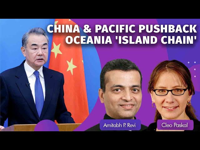China Recalibrates Sweeping Pacific Island Security Pact; Why India Worries Beijing The Most
