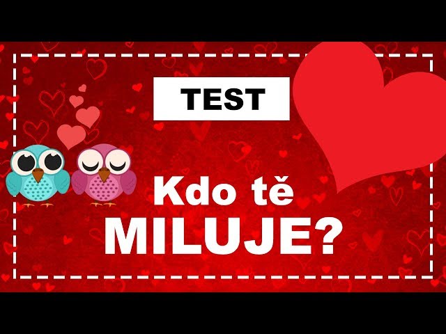 TEST | Kdo vás tajně miluje?