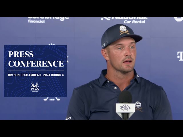 Bryson DeChambeau Press Conference | 2024 PGA Championship Round 4