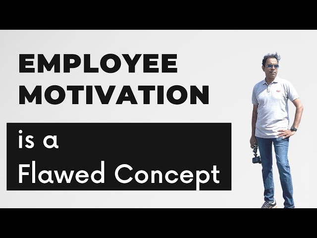 Employee Motivation is a flawed concept
