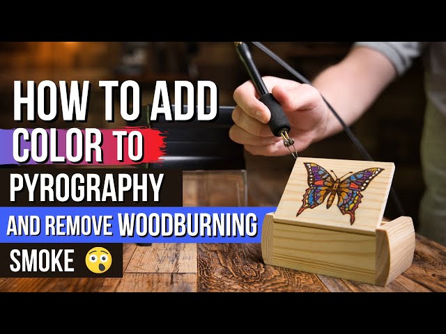 How to Add Color to Pyrography & Remove Woodburning Smoke!