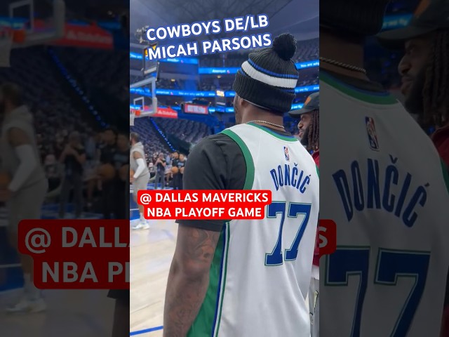 MICAH PARSONS ✭ #COWBOYS DE/LB ATTENDING MAVS #NBA PLAYOFF GAME! 🔥 Watching Game With OSA 👀 #NFL
