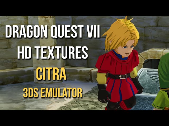 How to Install Dragon Quest VII HD Textures in Citra (3DS Emulator)