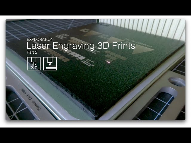 Laser Engraving 3D Prints Part 2