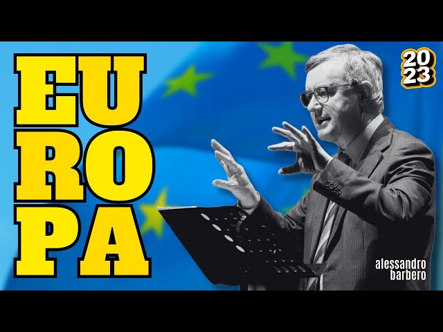 Storia d'Europa e del sentirsi Europei - Alessandro Barbero (Torino, 2023)