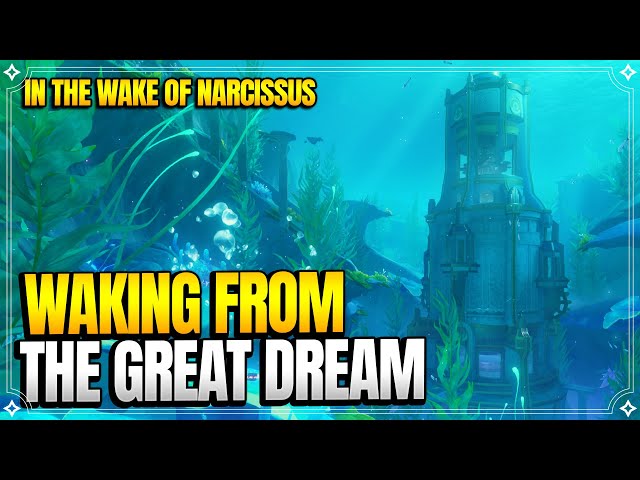 Waking from the Great Dream | In The Wake of Narcissus Act 3 | World Quests |【Genshin Impact】