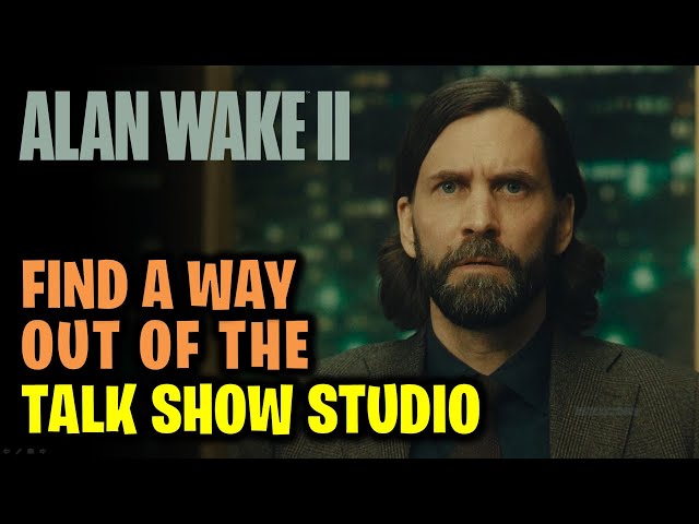 Find a Way Out of the Talk Show Studio | Initiation 1 Late Night | Alan Wake 2