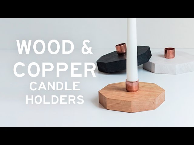 DIY Wood and Copper Candle Holders
