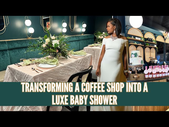 Transforming a Coffee Shop into a LUXE Baby Shower|EVENT PLANNING| LIVING LUXURIOUSLY FOR LESS