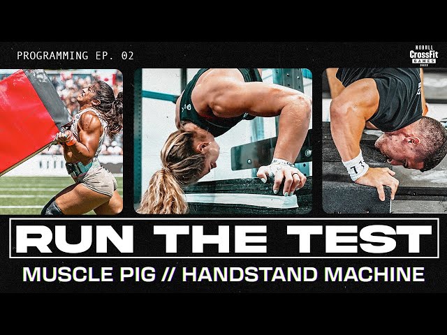 Run the Test 02 — Muscle Pig/Handstand Machine, ‘22 CrossFit Games