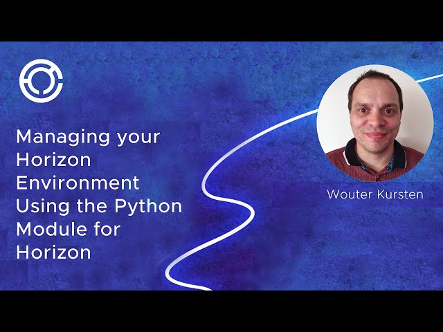 CODE 2747: Managing your Horizon Environment Using the Python Module for Horizon