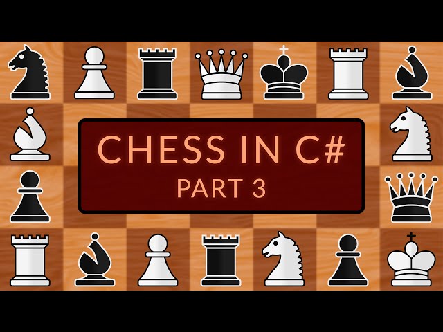 Programming a Chess Game in C# | Part 3 - Pieces & The Board