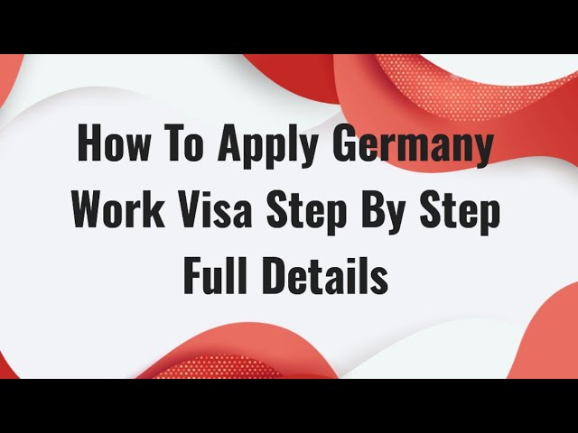 How To Apply Germany Work Visa Step By Step Full Details