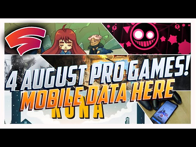 4 Stadia August Pro Games Announced! Stadia Mobile Data IS HERE!