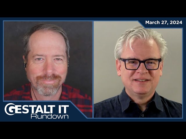 Revisiting the Impact of NVIDIA GTC | The Gestalt IT Rundown: March 27, 2024