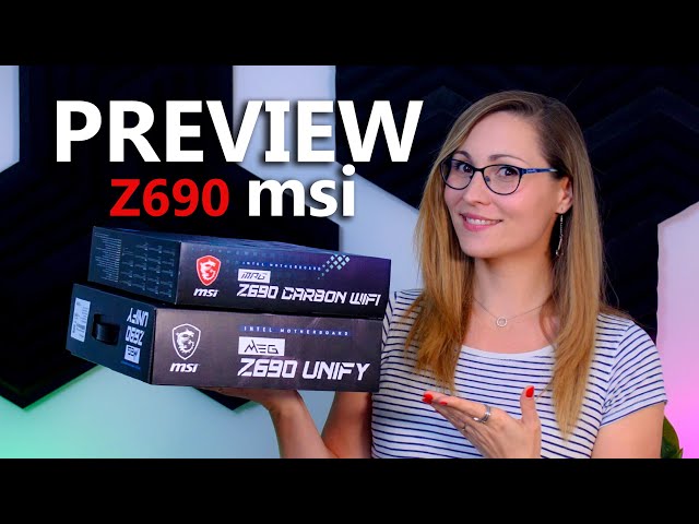 MSI Z690 Unify & Carbon Preview - First Look at 2 new Intel Alder Lake Motherboards