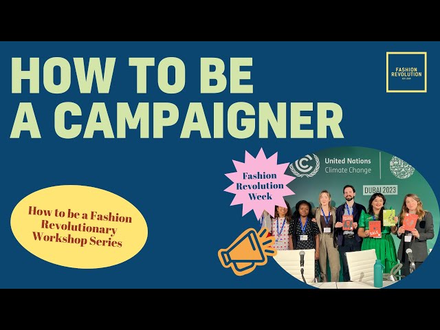 How to be a Campaigner Workshop - Fashion Revolution Week 2024
