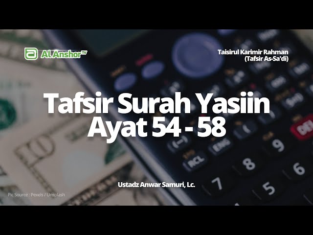 Tafsir Surah Yasiin Ayat 54-58 - Ustadz Anwar Samuri, Lc. | Taisirul Karimir Rahman