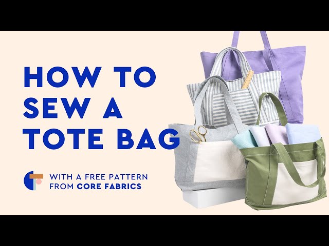 Core Tote Bag | Free DIY Tote Bag Pattern | Core Fabrics