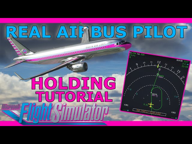 Holding Tutorial with a Real Airbus Pilot! FlyByWire A32NX MSFS