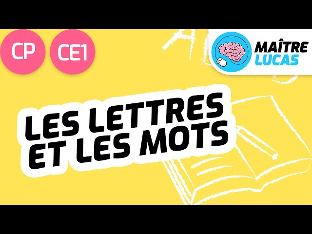 Les lettres et les mots CP - Cycle 2 - Français : Lecture - FLE