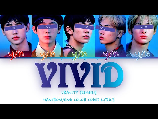 Your BoyGroup (5 members) - Vivid [CRAVITY] [Color Coded Lyrics HAN/ROM/ENG]