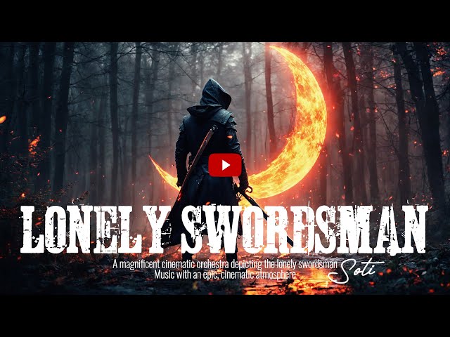 Lonely Swordsman🎵🎧Cinematic orchestral music that will move you_ #cinematicmusic #dramaticmusic