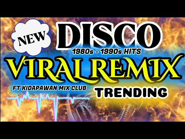 NEW DISCO VIRAL REMIX 1980s - 1990s TRENDING | FT KIDAPAWAN MIX CLUB