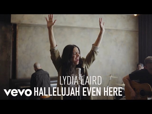 Lydia Laird - Hallelujah Even Here (Official Performance Video)