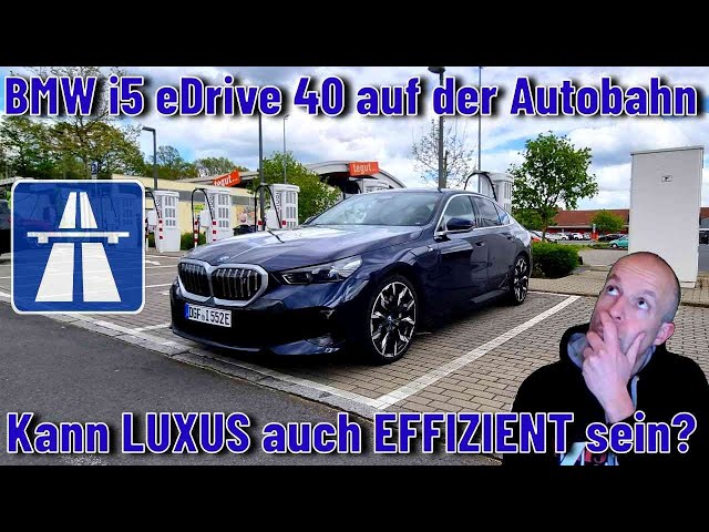 BMW i5 eDrive40 auf der AUTOBAHN - Kann LUXUS auch EFFIZIENT sein?