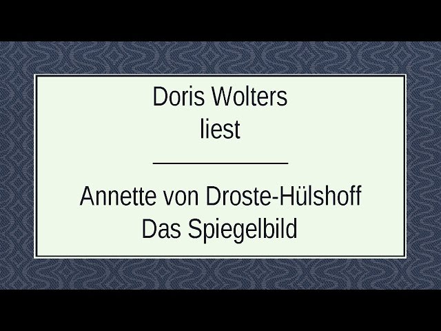 Annette von Droste-Hülshoff „Das Spiegelbild“ I